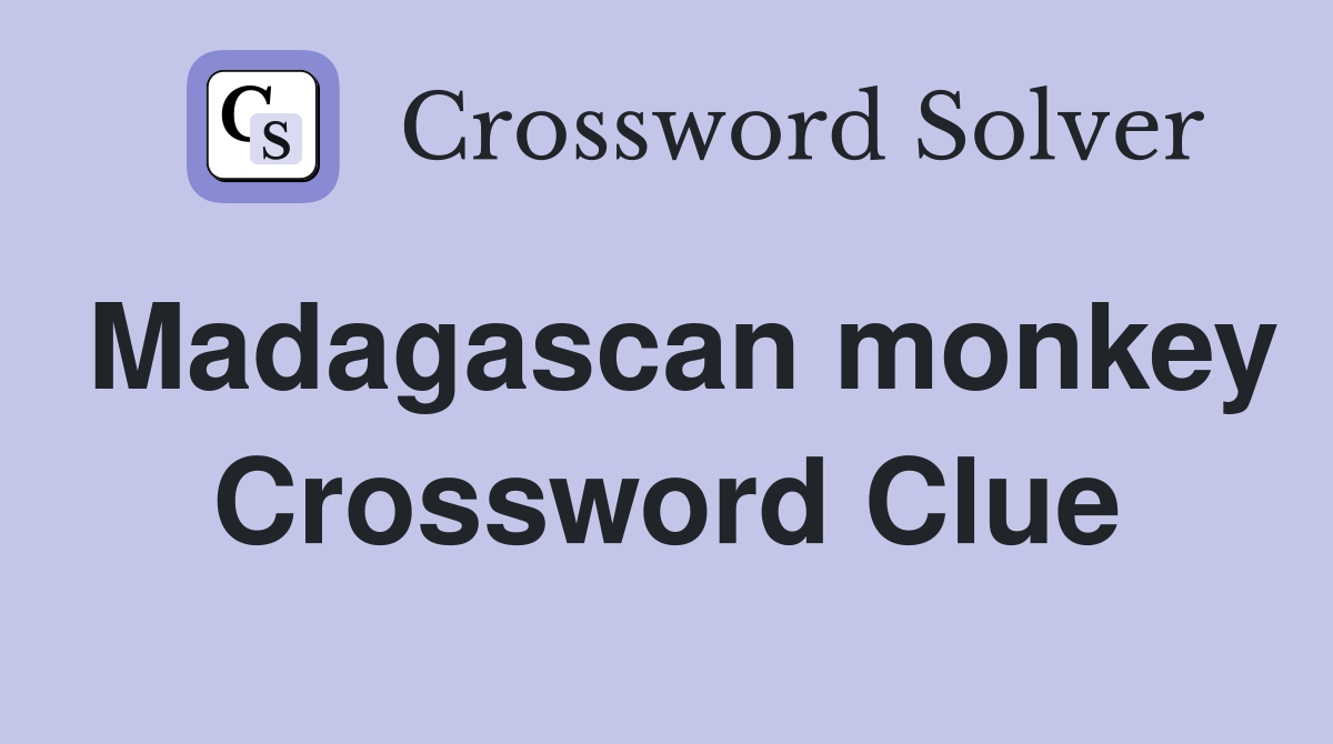 Madagascan monkey Crossword Clue Answers Crossword Solver